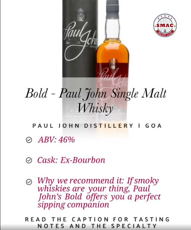 Bold – Paul John Single Malt Whisky | Paul John Distilleries, Goa